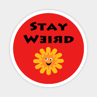 Stay Weird Magnet